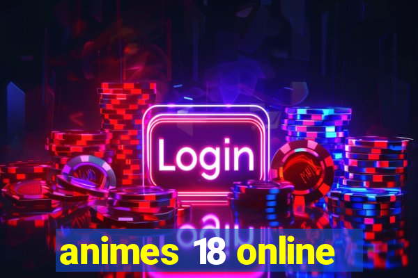 animes 18 online